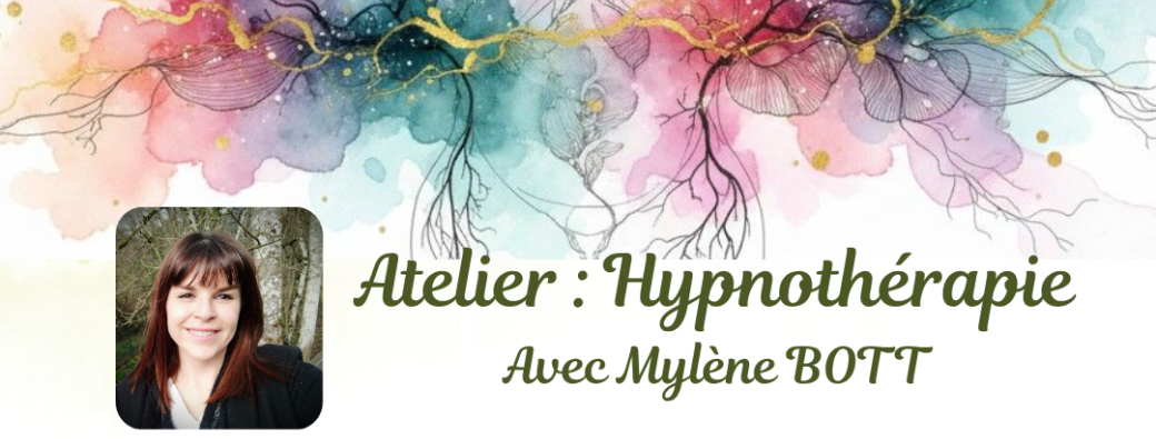 Atelier Hypnothérapie avec Mylène BOTT