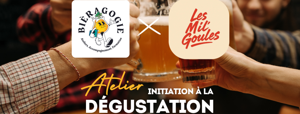 Atelier - Initiation à la dégustation de bières - Bièragogie X Les Mil'Goules !