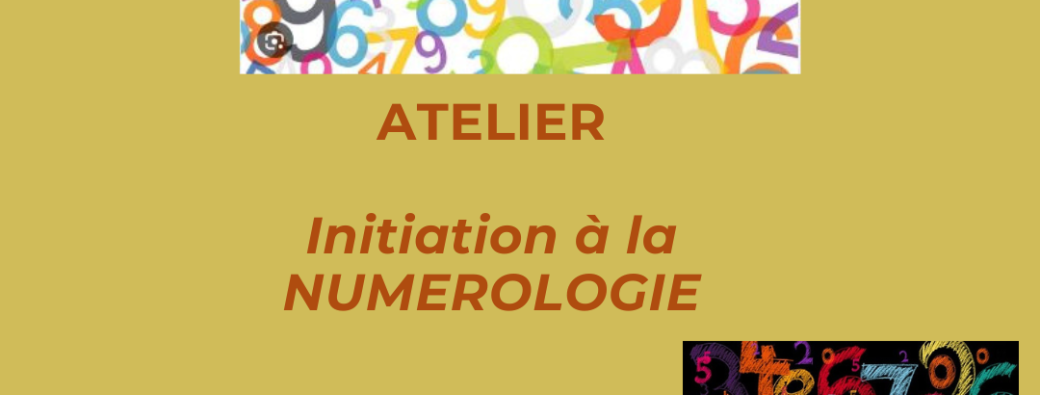 Atelier INITIATION à la NUMEROLOGIE