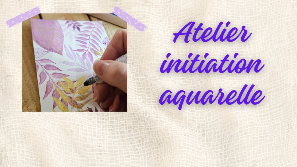 Atelier initiation aquarelle