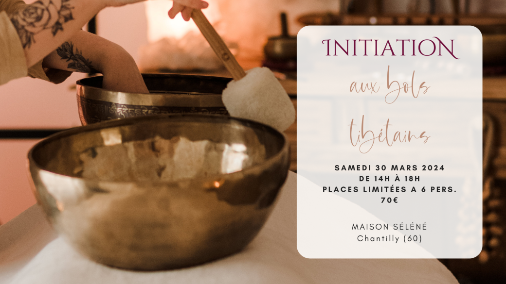 Atelier initiation aux bols tibétains