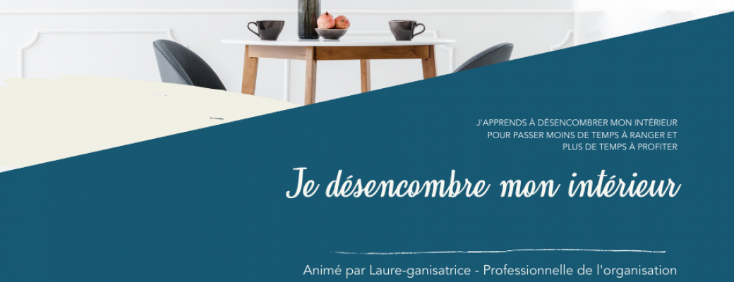 Atelier : Je désencombre mon intérieur - Jeudi 2 Juin à 20h30