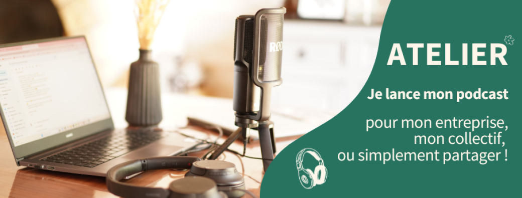 Atelier - Je lance mon podcast !