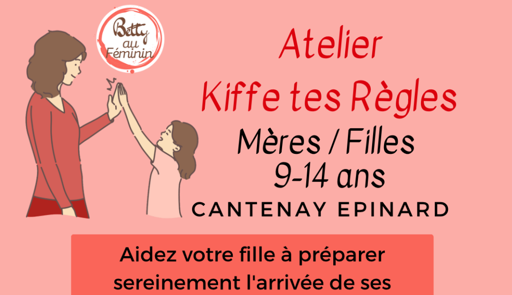 Kiffe tes règles Mère /Fille