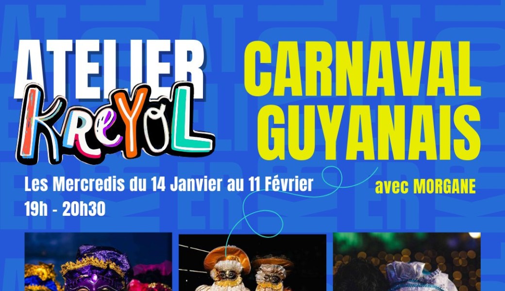 ATELIER KREYOL - CARNAVAL GUYANAIS