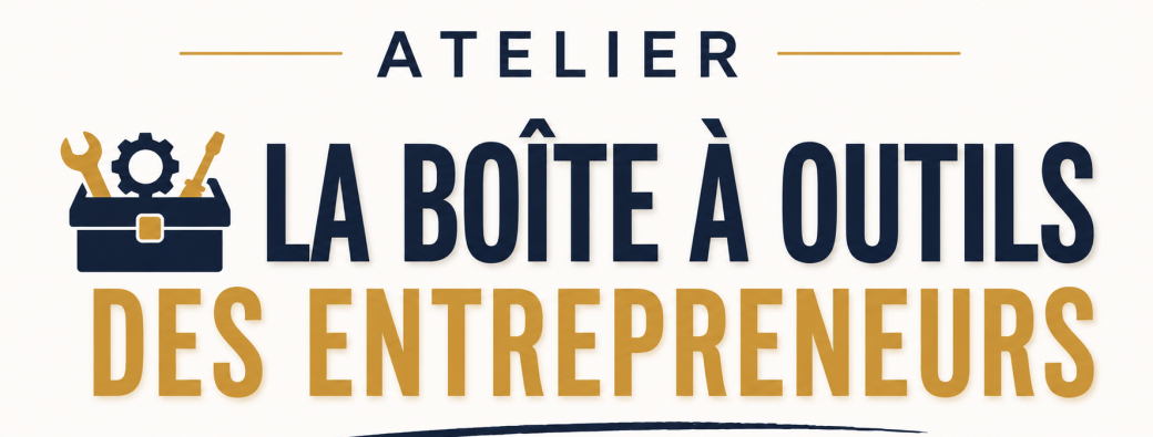 ATELIER : LA BOITE A OUTILS 