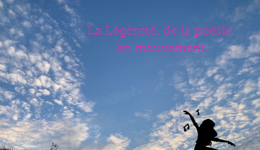 Atelier : La légèreté, poésie en mouvement. 