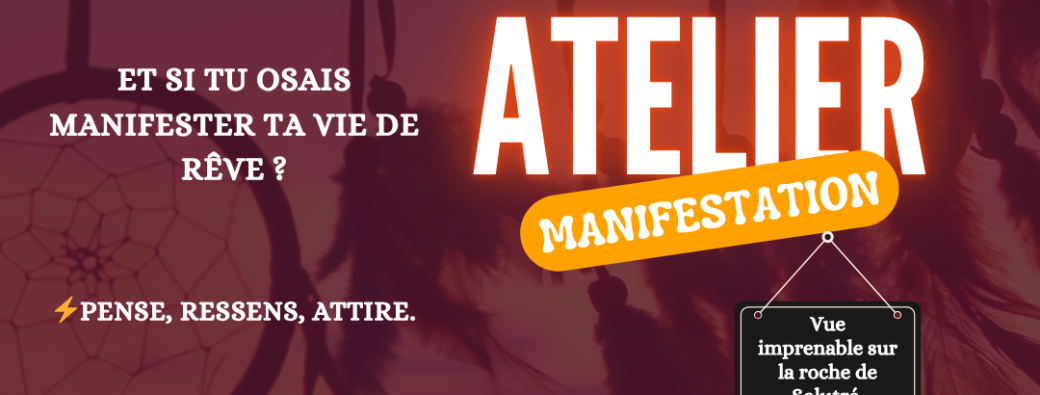Atelier Manifestation. Pense, ressens, attire !