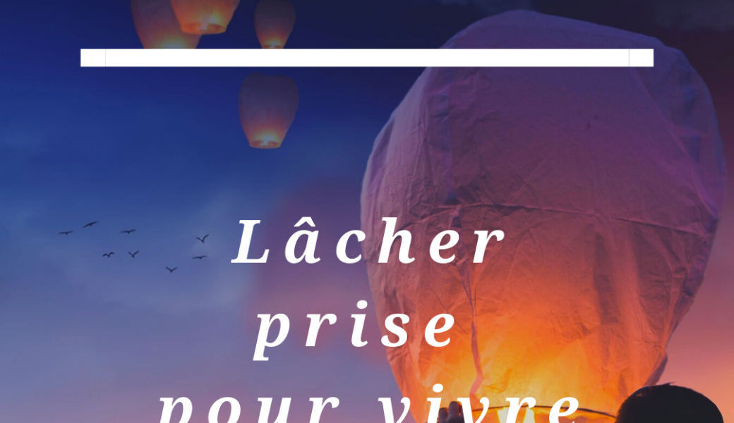 Atelier "Lâcher prise pour vivre mieux"