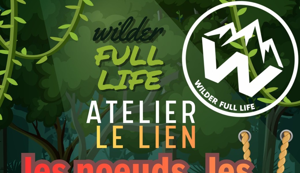 Atelier "le lien" ou l'art des noeuds et les principaux outils utilisables en bushcraft