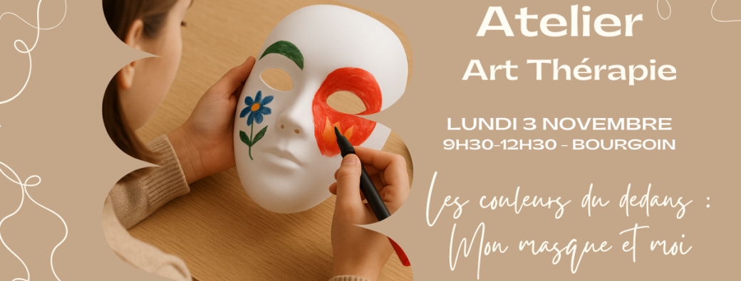 Art Thérapie "Les couleurs du dedans : mon masque et moi"