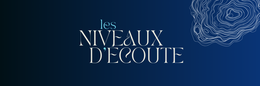 Atelier | Les niveaux d'écoute
