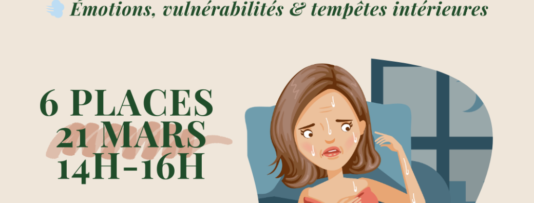 ✨ ATELIER MÉNOPAUSE – Emotions, vulnérabilités et tempêtes intérieures ✨