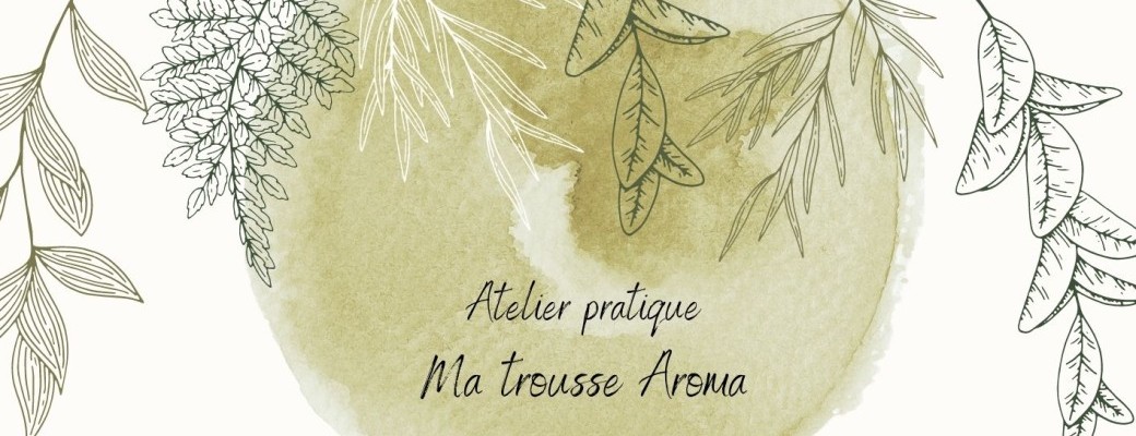 Atelier - Ma trousse Aroma - printemps