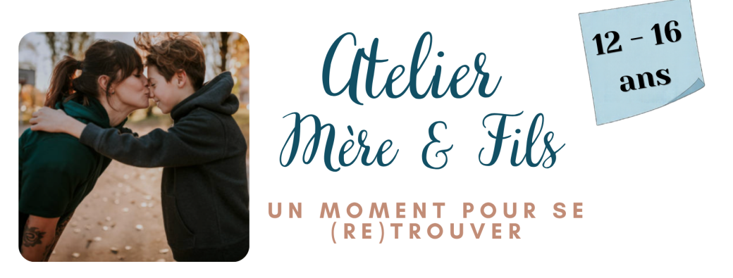 Atelier Mères-Fils 12/16 ans