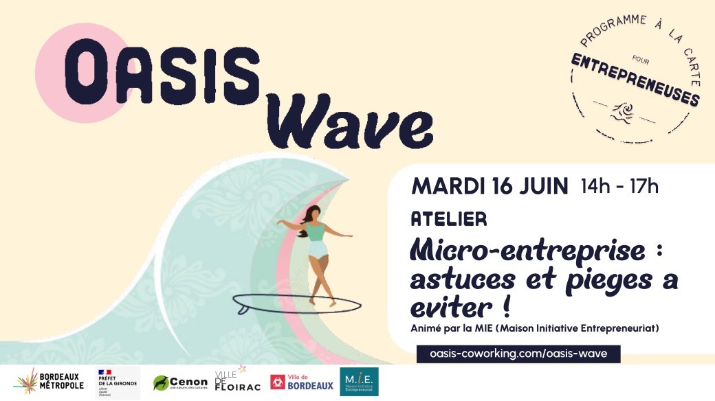Atelier "Micro-entreprise : astuces et pièges à éviter" - Oasis Wave - Entrepreneuriat au féminin