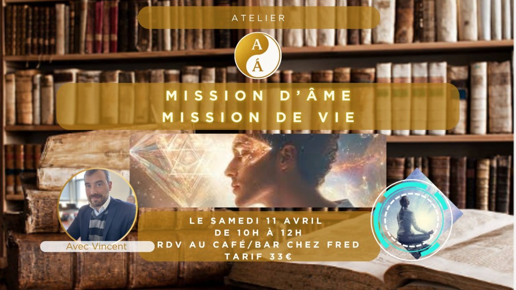 [ATELIER] - Mission de Vie / Mission d'Âme