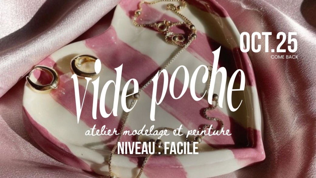 atelier modelage VIDE POCHE