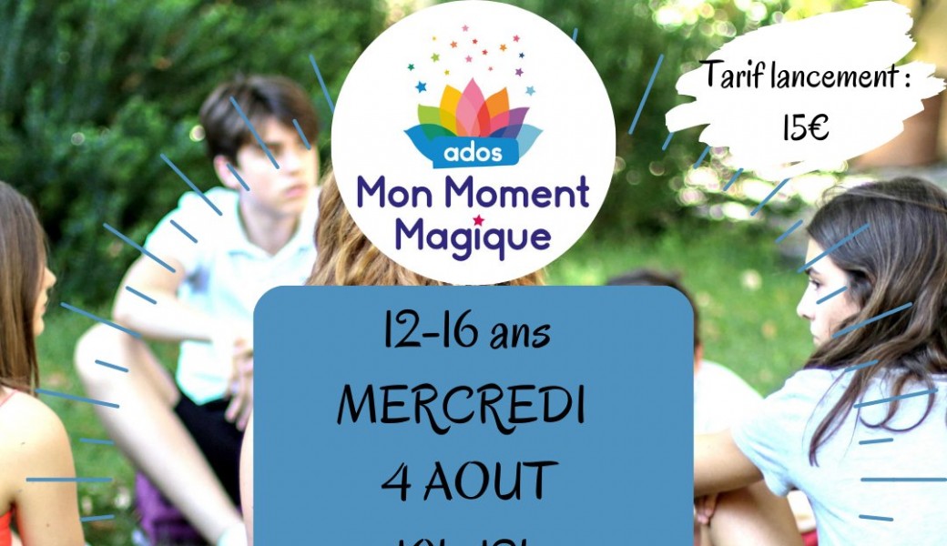 Atelier Mon Moment Magique Ados