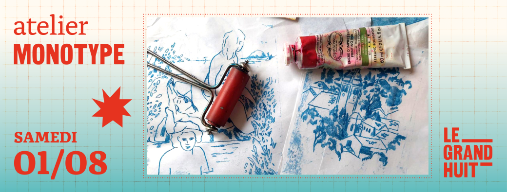 Atelier • Monotype • Samedi 1 août