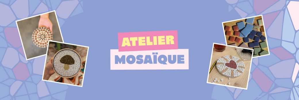 Atelier mosaïque x Le P'tit Sas