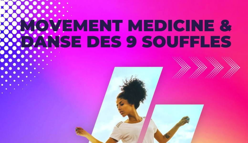 Atelier Movement Medicine & Danse des 9 Souffles 