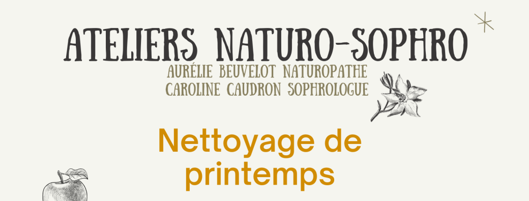 Atelier Naturopathie-Sophrologie "Nettoyage de printemps" à Vecoux