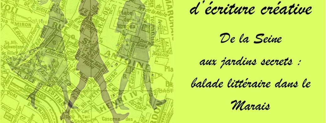 Atelier nomade d'écriture créative - Jardins secrets et balade littéraire dans le Marais