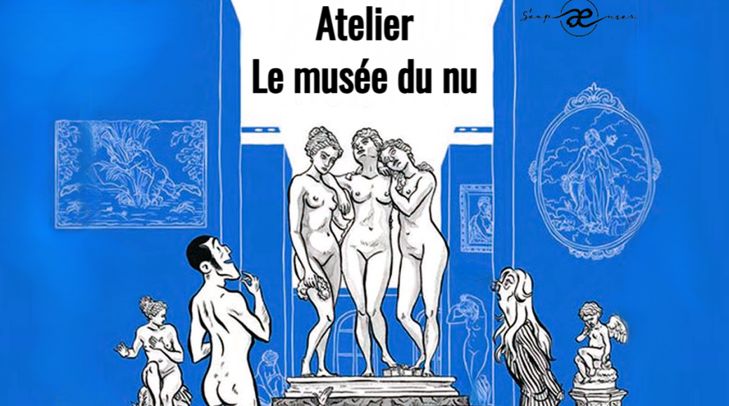Atelier Le musée du nu en mixité du 05/10/24