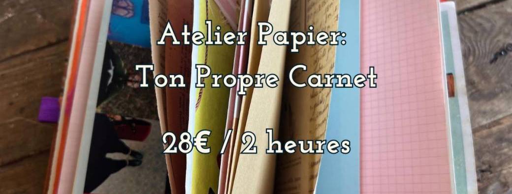 Atelier Papier: Ton Propre Carnet