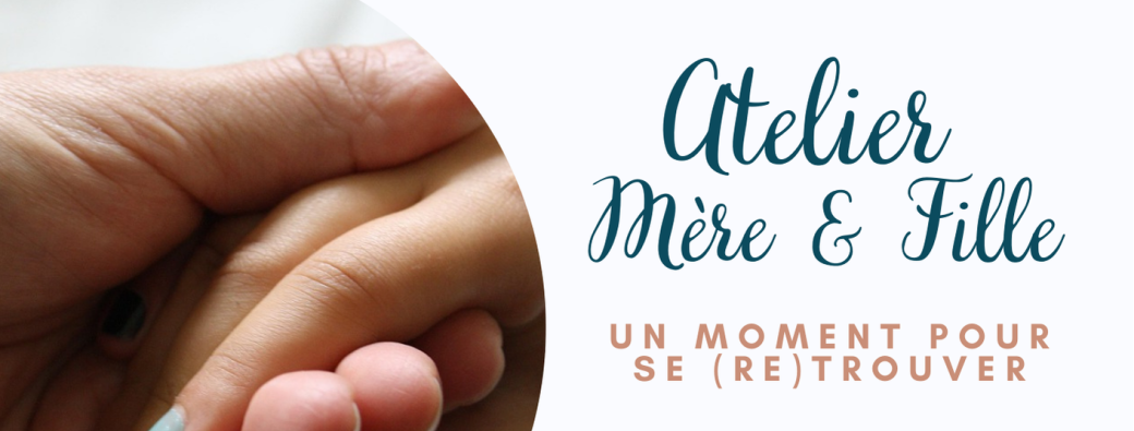 Atelier mères - filles + 16 ans