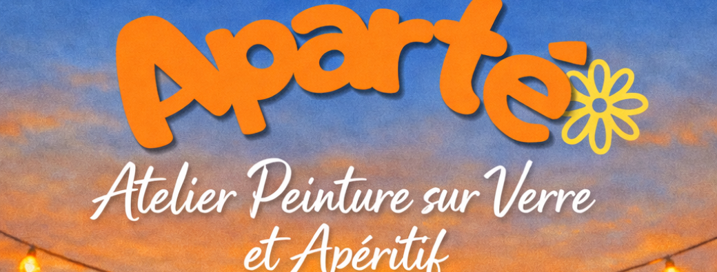 Atelier Peinture sur Verre et Apéritif