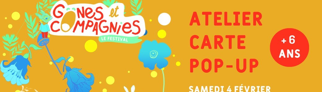 Atelier Pop Up / Gones et Compagnies