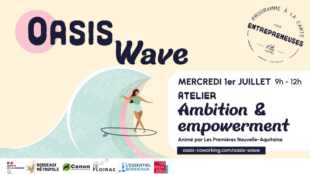Atelier "Ambition et empowerment" - Oasis Wave - Entrepreneuriat au féminin