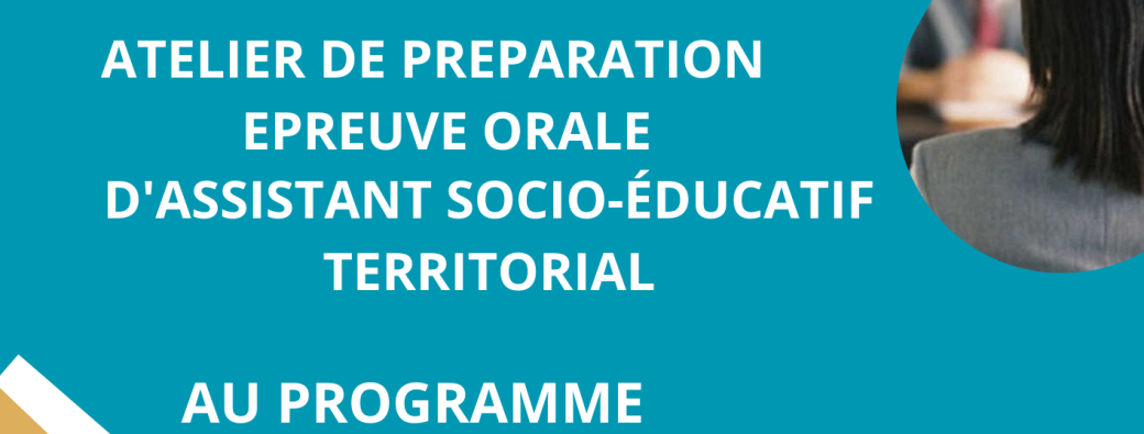ATELIER PREPARATION CONCOURS D'ASSISTANT SOCIO-ÉDUCATIF TERRITORIAL