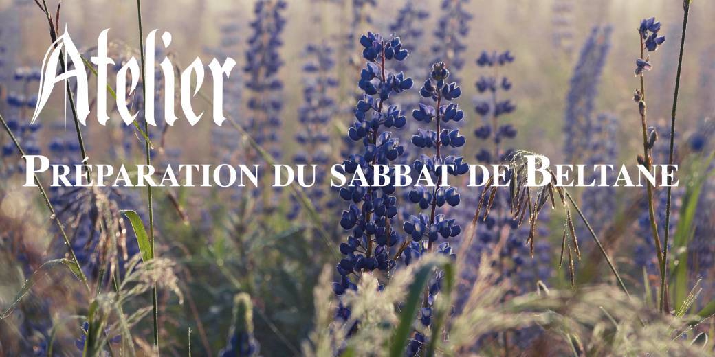 Atelier : Préparation du sabbat de Beltane