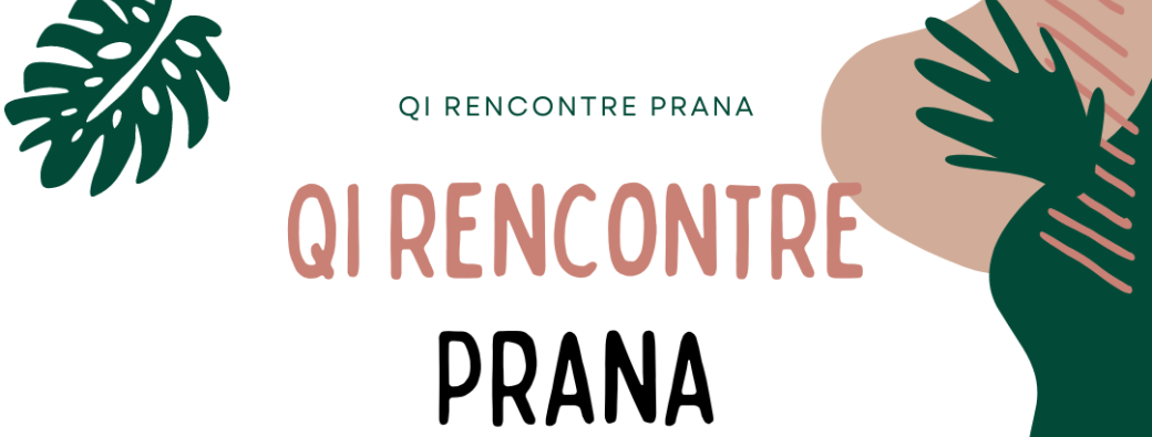 Atelier Qi rencontre Prana