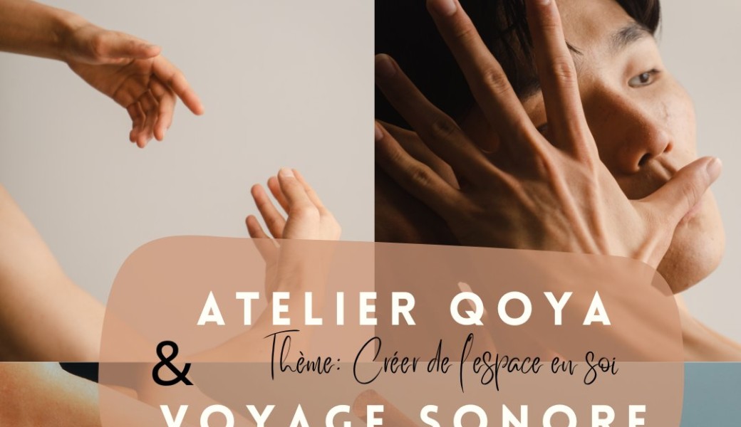 ATELIER QOYA & VOYAGE SONORE