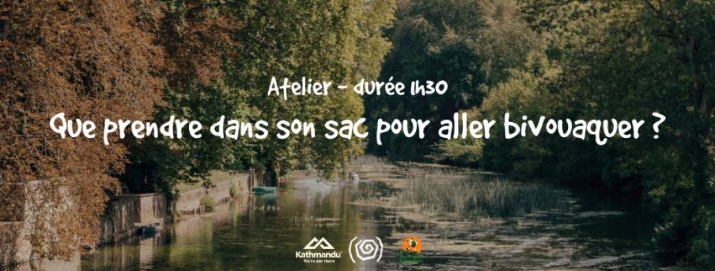 Atelier « Que prendre dans son sac pour aller bivouaquer ? » Parenthèse + Kathmandu au Vieux Campeur