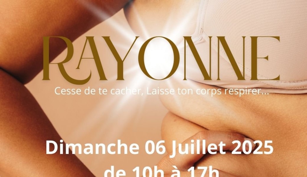 Atelier Rayonne : Cesse de te cacher, Laisse ton corps respirer !! 