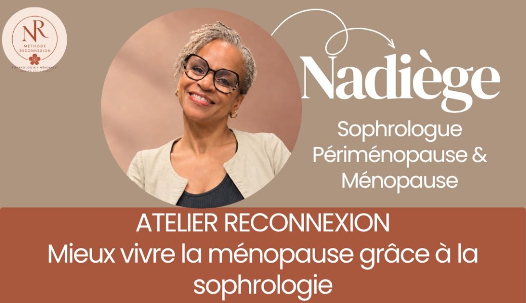 Atelier Reconnexion - Mieux vivre la ménopause grâce à la sophrologie