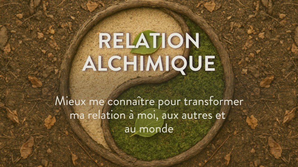 Atelier "Relation Alchimique" gratuit en ligne