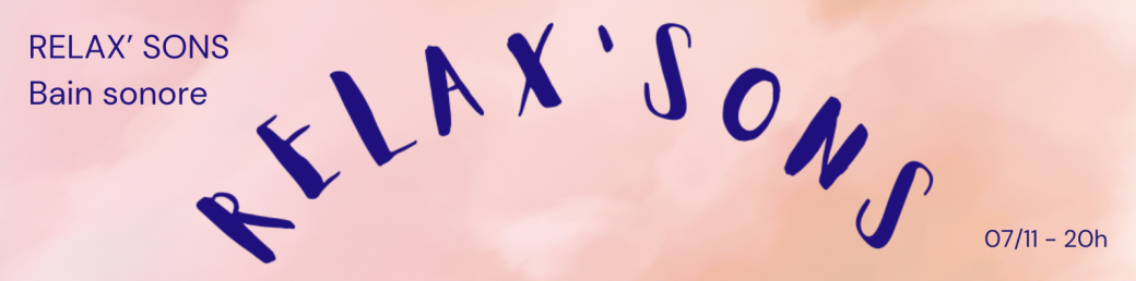 Atelier Relax' Sons - Relaxation sonore, Bain vibratoire