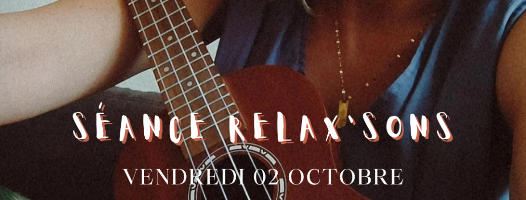 Atelier Relax' Sons - Relaxation sonore, Bain vibratoire