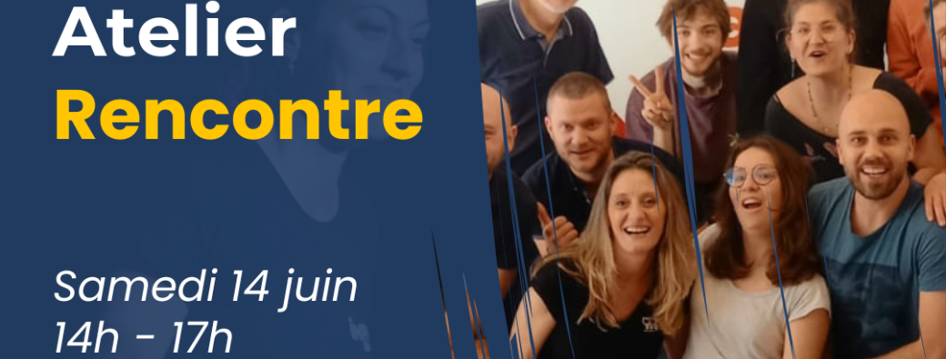 Atelier rencontre - 14 juin - 14h-17h