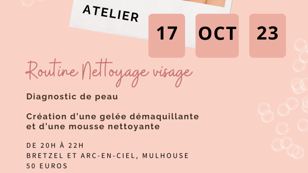 Atelier Routine Nettoyage visage - Mulhouse
