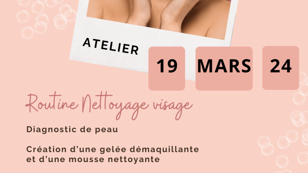 Atelier Routine Nettoyage visage - Mulhouse