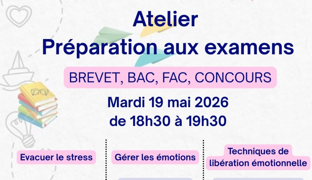 Atelier - Se préparer sereinement aux examens