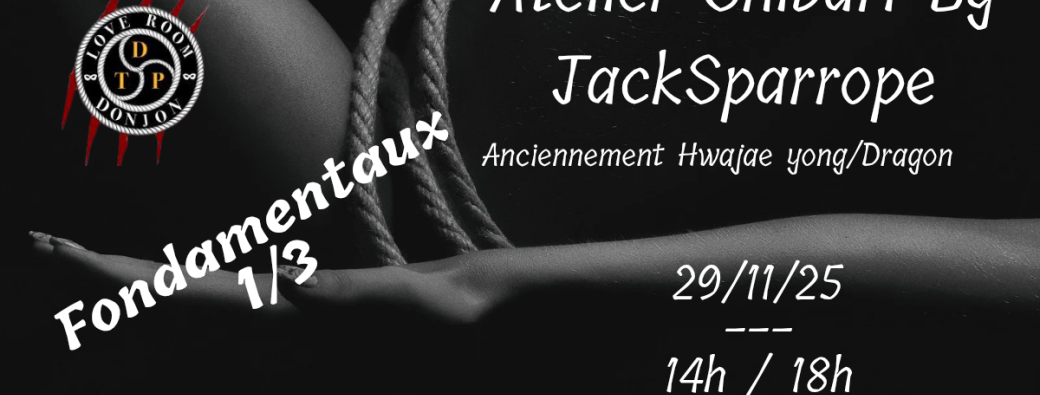 Atelier Shibari by Jacksparrope - Fondamentaux 1/3