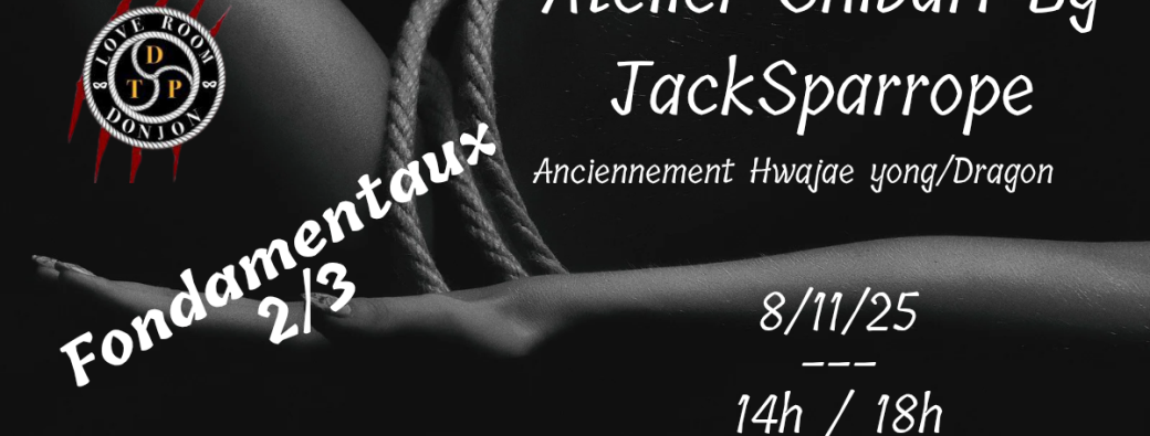 Atelier Shibari by Jacksparrope - Fondamentaux 2/3